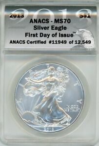 2013 $1 Silver Eagle MS70 ANACS First Day Of Issue ANACS Certified # of 12,549