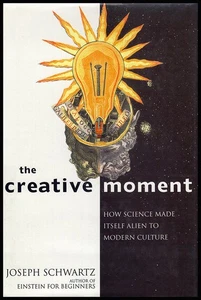 The Creative Moment: How Science Made Itself Alien to Modern Culture - Picture 1 of 2