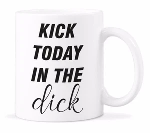 Tazza Dick Mature Kick Today In The Dick tazza divertente cazzi bavaglio regalo tazze caffè tazza - Foto 1 di 4