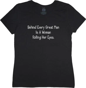 Ladies t-shirt funny saying behind every man sarcasm sarcastic womens tee shirt - Picture 1 of 1