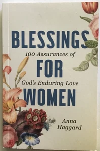 Blessings for Women: 100 Assurances of God's Enduring Love by Anna Haggard Hardc - Picture 1 of 4