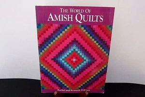 The World of Amish Quilts by Rachel T. Pellman and Kenneth Pellman 1984 PB - Picture 1 of 7