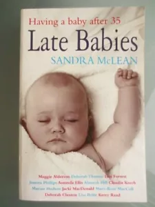 LATE BABIES: HAVING A BABY AFTER 35 by SANDRA MCLEAN - SC - Foto 1 di 9