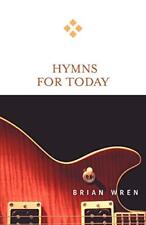 Brian Wren Hymns for Today (Paperback) For Today