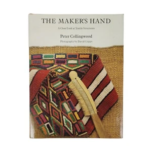 The Maker's Hand : A Close Look at Textile Structures Peter Collingwood Book VTG - Picture 1 of 10