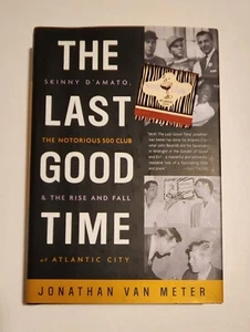 The Last Good Time The Rise & Fall of Atlantic City 2003 1ST Edition Signed - Picture 1 of 4