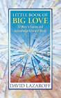 Little Book of Big Love - 50 Ways to Express and Acknowledge Love wit - GOOD