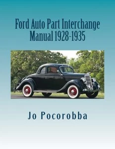 Ford Auto Parts Interchange Manual 1928-1935 ~Find & Identify Original Parts~NEW - Picture 1 of 1