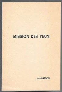 MISSION des YEUX Dédicacé Jean BRETON RARE Premier Poème à compte d'auteur 1952 - Picture 1 of 4