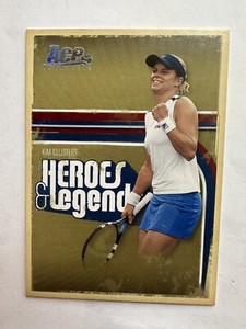 Kim Clijsters 2006 Ace Authentic Heroes & Legends Holofoil Parallel /100 SP Rare