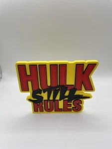 Hulk Still Rules Sign - Picture 1 of 4
