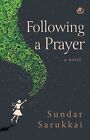 Following A Prayer: A Novel By Sundar Sarukkai (English) - Book Hardcover