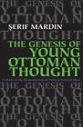 The Genesis Of Young Ottoman Thought: A Study In The Modernization Of Turkish Po