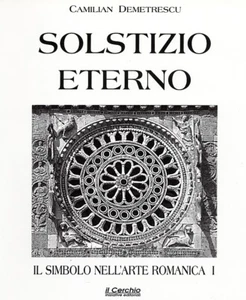 Solstizio eterno. Il simbolo nell'arte romanica I. Duomo di Civita Castellana, S - Foto 1 di 1