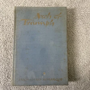 Arch Of Triumph - Erich Maria Remarque Hardcover 1945 1st American Edition - Picture 1 of 8