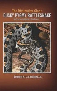 The Diminutive Giant  Dusky Pygmy Rattlesnake Snake Book Natural History - Picture 1 of 1