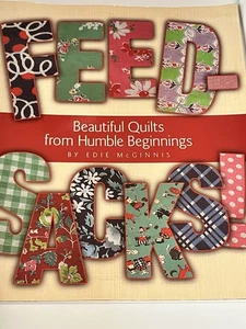Feed Sack History Patterns Feedsacks Beautiful QUILTS from Humble Beginnings - Picture 1 of 8