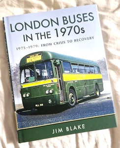 London Buses in the 1970s: 1975-1979: From Crisis to Recovery by Blake Jim Book - Imagen 1 de 6