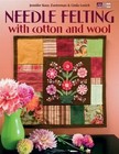 Needle Felting with Cotton and Wool by Zoeterman, Jennifer Kooy; Lenich, Linda