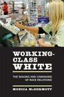 Blanc de la classe ouvrière : la fabrication et la démolition des relations raciales, livre de poche par...