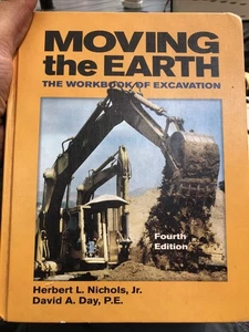 Moving the Earth: the Workbook of Excavation by David A. Day and Herbert L.... - Foto 1 di 13