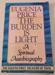 Die Last ist Licht: Eine spirituelle Autobiographie von Eugenia Price (1991, Handel... - Bild 1 von 2