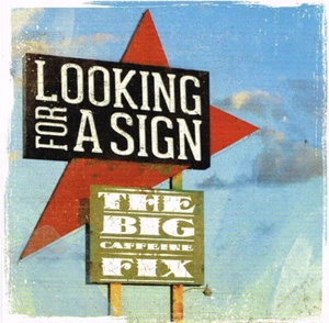 (CD1290) Rare CD Album - The Big Caffeine Fix – Looking For A Sign - Picture 1 of 1