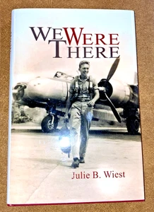 We Were There HC DJ Julie B Wiest 2006 Tennessee Valley Publ  WWII   Very Good - Picture 1 of 9