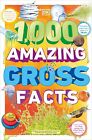 1,000 Amazing Gross Facts Dk