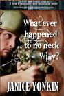 Whatever Happened to No-Neck Willy: Stories about Men Who Can and Will Protect T