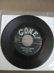 The Channels 45 GONE Records Gone That's My Desire / Stay as You Are Doo wop VG - Picture 1 of 2