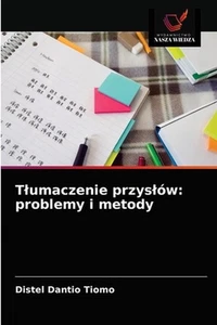 Tlumaczenie przyslw: problemy i metody by Distel Dantio Tiomo (Polish) Paperback - Picture 1 of 1