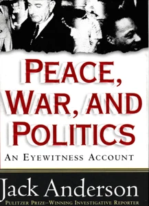 PEACE, WAR AND POLITICS: AN EYEWITNESS ACCOUNT (1999) JACK ANDERSON, US POLITICS - Imagen 1 de 1