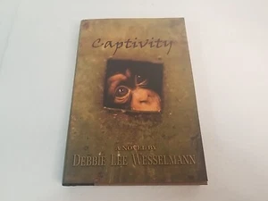 CAPTIVITY By Debbie Lee Wesselmann - Hardcover *Excellent Condition* - Picture 1 of 4
