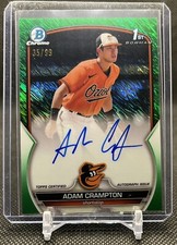 2023 Bowman ADAM CRAMPTON Chrome 1st /99 On-Card Autograph Green Shimmer Orioles