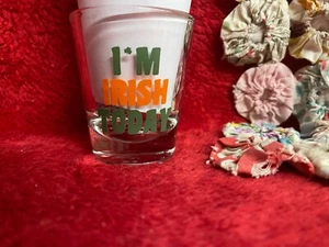 I'm Irish Today Shot Glass Green and Orange Lettering - Picture 1 of 2