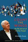 Count The Wings: The Life And Art Of Charley Harper By Michelle Houts (English)