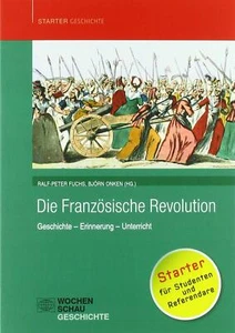 Die Französische Revolution Geschichte - Erinnerung - Unterricht - R Peter Fuchs - Bild 1 von 1