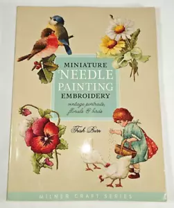 Miniature Needle Painting Embroidery Florals Birds Book 200 pages by Trish Burr - Picture 1 of 8