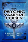 M Belanger The Psychic Vampire Codex (Paperback)