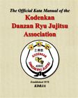Official Kata Manual Of The Kodenkan Danzan Ryu Jujitsu Association : Kdrja K...