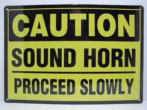 CAUTION SOUND HORN PROCEED SLOWLY Industrial Safety Ad Sign Shop Plant 14x20 - Picture 1 of 12