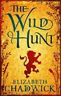The Wild Hunt: Book 1 In The Wild Hunt Series By Chadwick, Elizabeth 0751540269