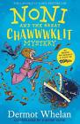 Noni and the Great Chawwwklit Mystery by Dermot Whelan Paperback Book