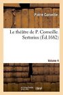 Le Theatre De P. Corneille. Volume 4 Sertorius.9782012198364 Free Shipping<|