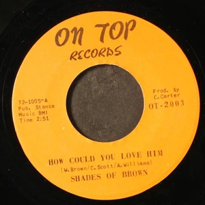 SHADES OF BROWN: how could you love him / he ain't heavy ON TOP 7" Single 45 RPM - Picture 1 of 2