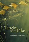 Tangles with Pike: A Collection of Pike Fishing Stories By Domin