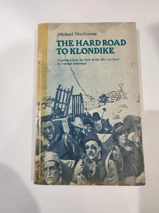 The Hard Road to Klondike by Macgowan, Michael - Picture 1 of 6