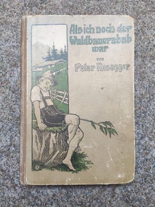 Als ich noch der Waldbauernbub war von Peter Rosegger 1910 - Bild 1 von 5