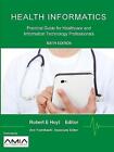 Health Informatics Practical Guide For Healthcare And Information Technology P